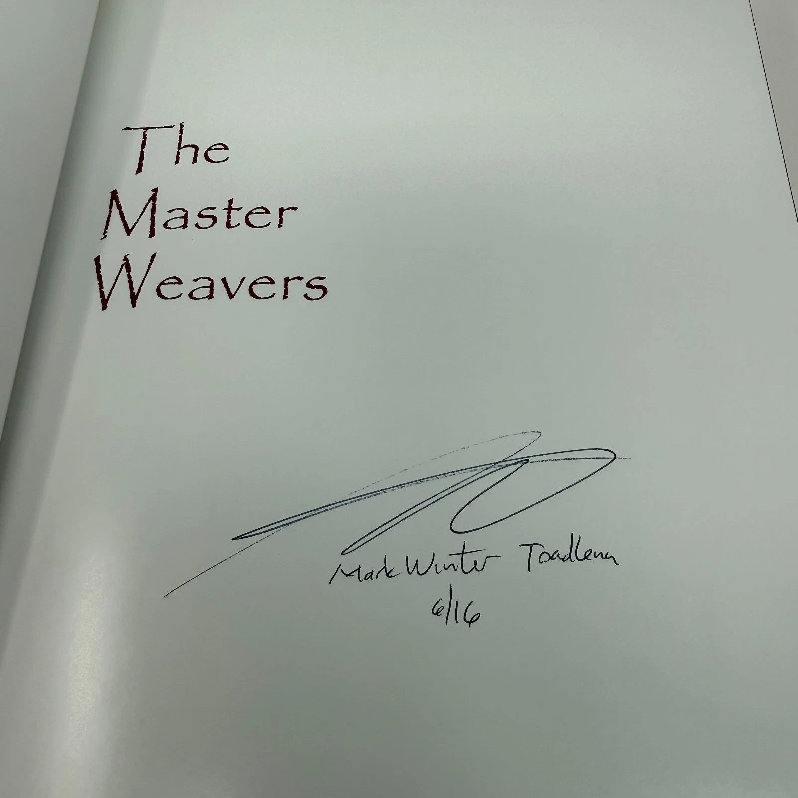 The half-title page reading 'The Master Weavers' with signature 'Mark Winter Toadlena 6/16' below
