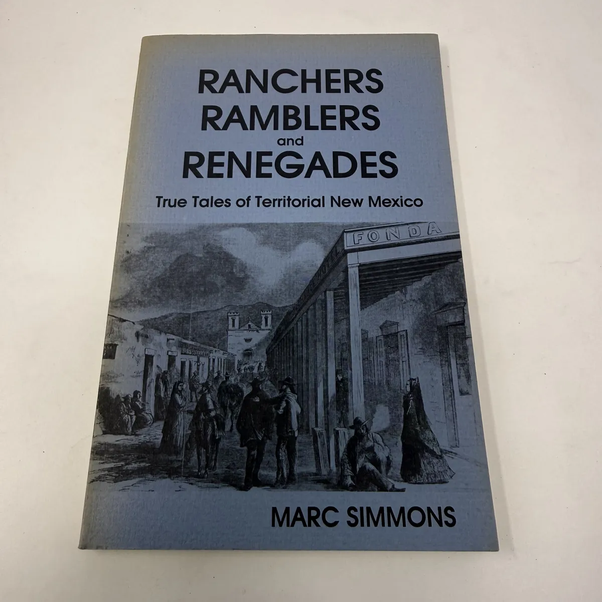 Soft-cover Marc Simmons Ranchers Ramblers and Renegades Ancient City Press Santa Fe 1984 first edition