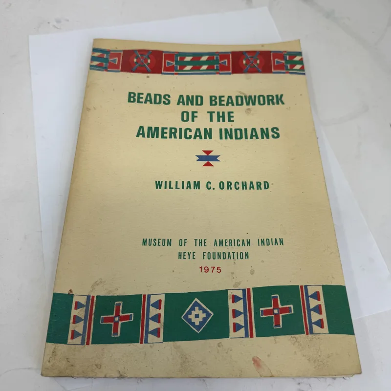 Cover of Beads and Beadwork of the American Indians by William C. Orchard