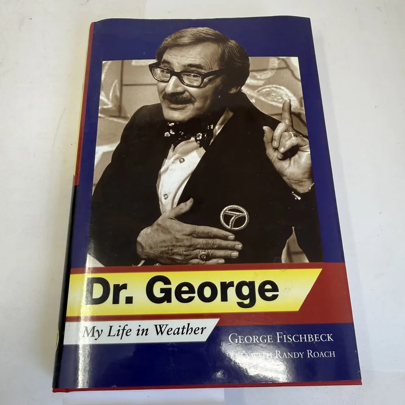 Cover of Dr. George: My Life in Weather by George Fischbeck with Randy Roach