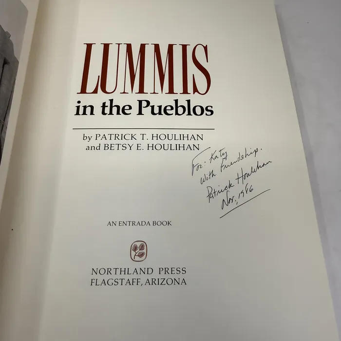 Lummis in the Pueblos by Patrick T. and Betsy E. Houlihan — signed title page
