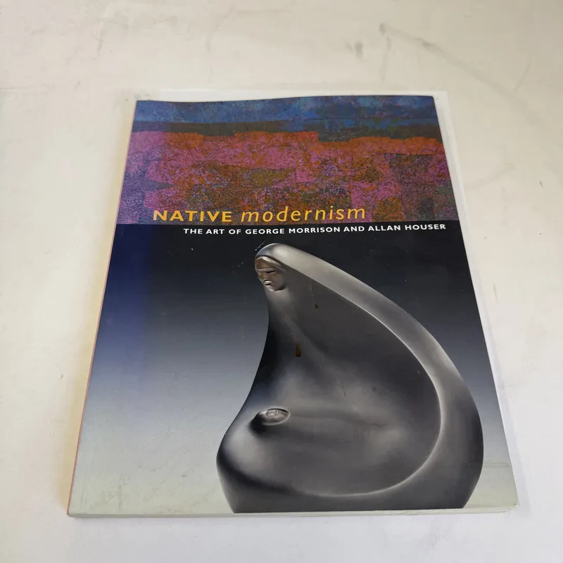Cover of Native Modernism: The Art of George Morrison and Allan Houser by Truman T. Lowe (editor)