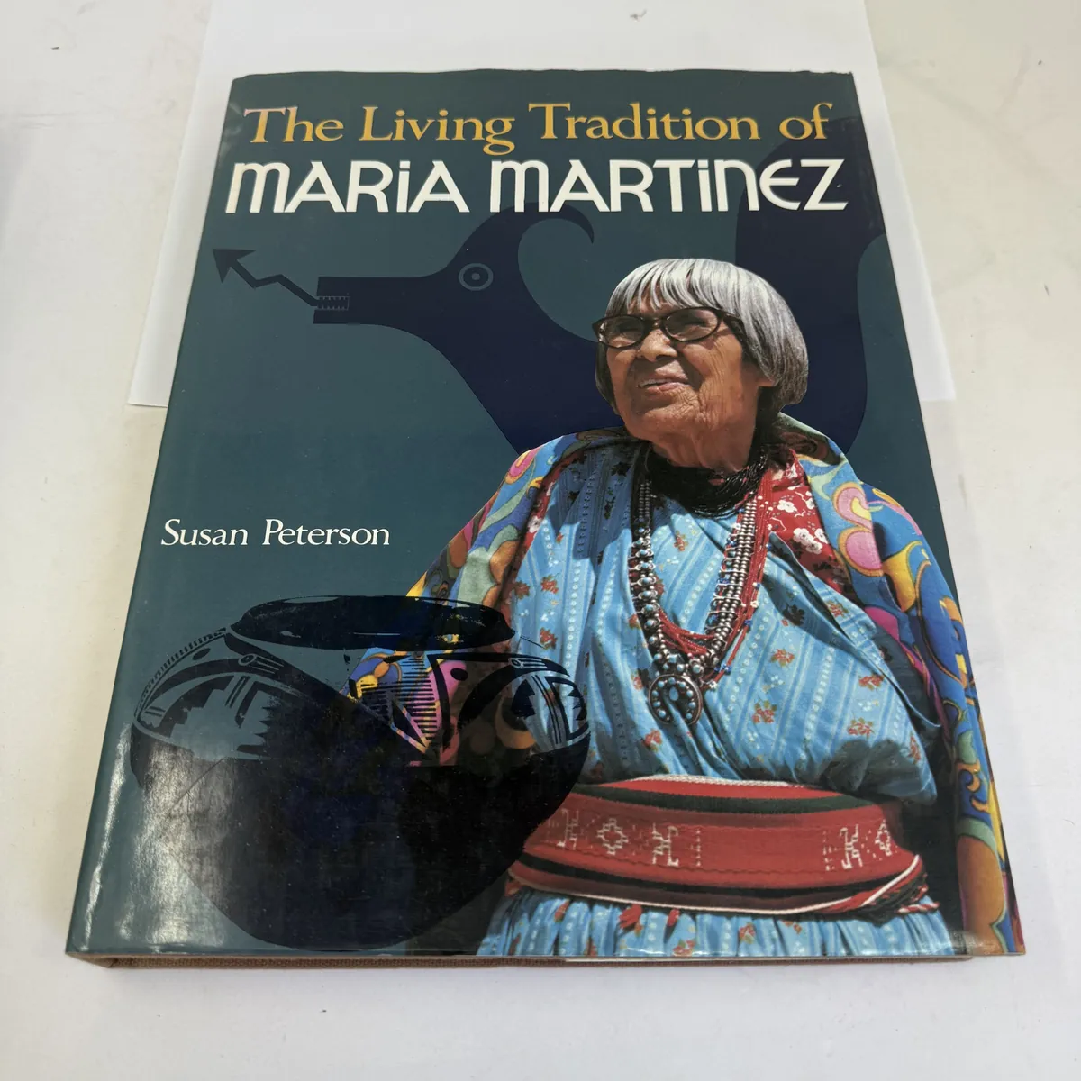 The Living Tradition of Maria Martinez by Susan Peterson