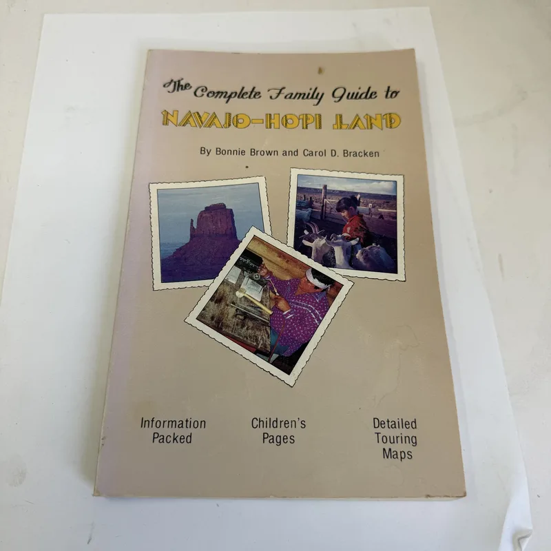 Cover of The Complete Family Guide to Navajo-Hopi Land by Bonnie Brown and Carol D. Bracken