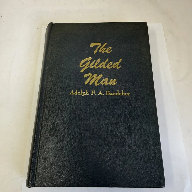 Cover of The Gilded Man (El Dorado) and Other Pictures of the Spanish Occupancy of America by Adolph F. A. Bandelier